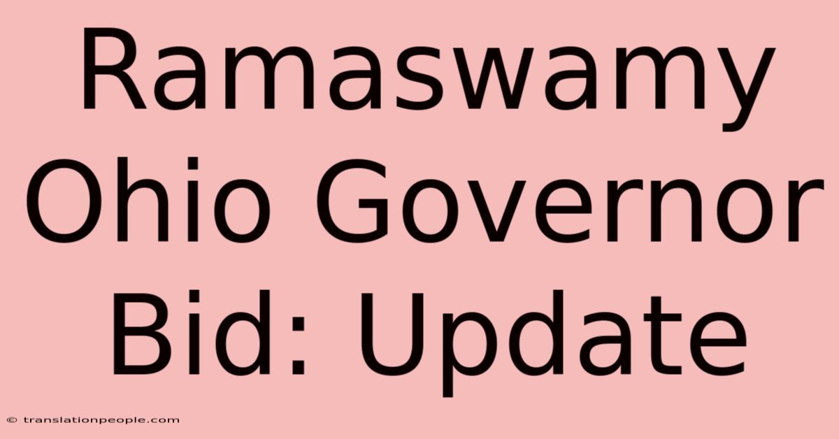 Ramaswamy Ohio Governor Bid: Update