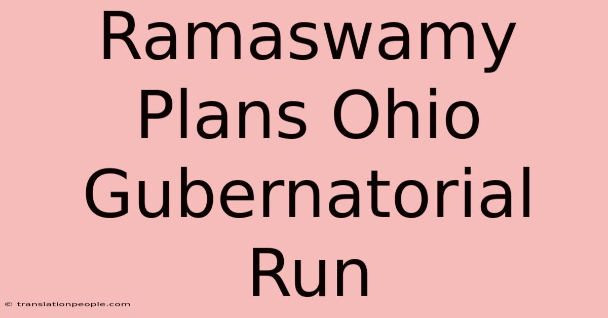 Ramaswamy Plans Ohio Gubernatorial Run