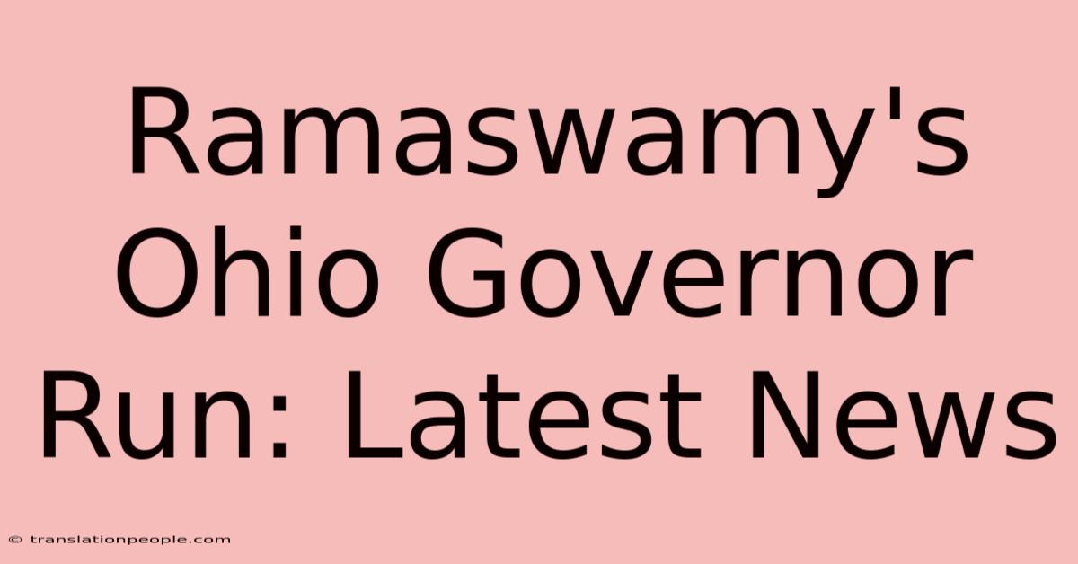 Ramaswamy's Ohio Governor Run: Latest News