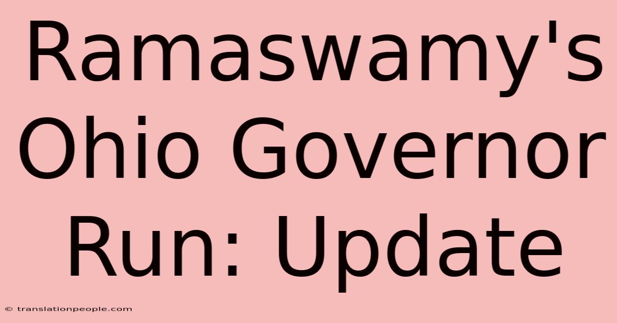 Ramaswamy's Ohio Governor Run: Update