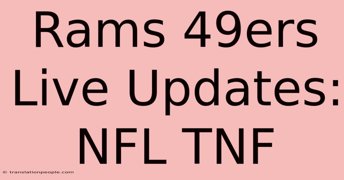 Rams 49ers Live Updates: NFL TNF