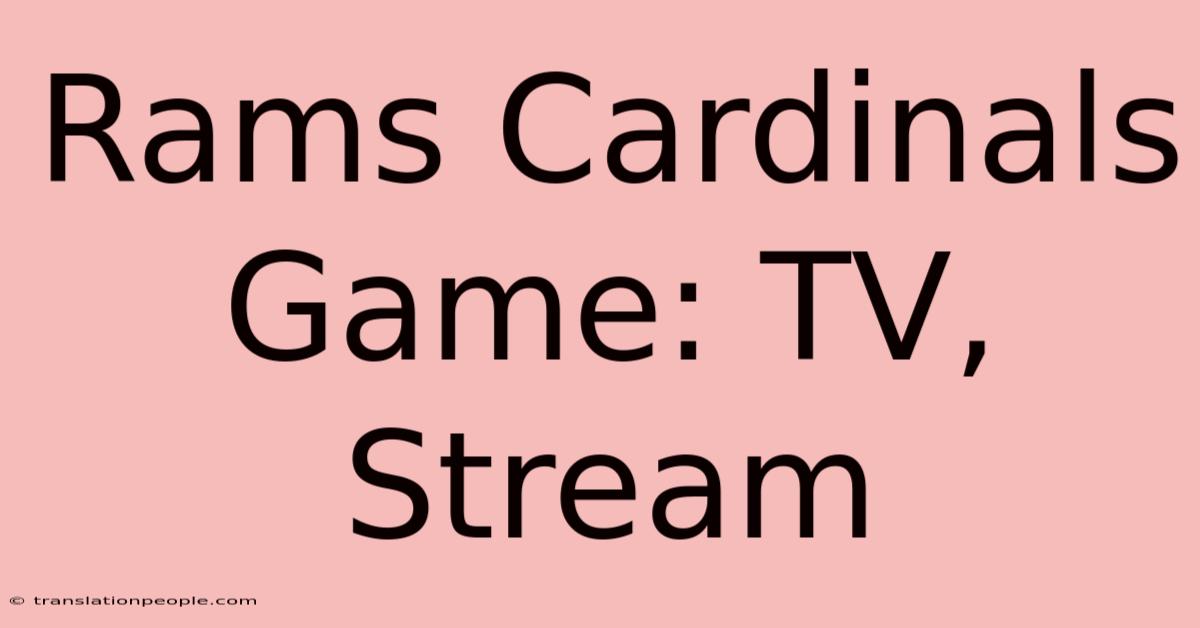 Rams Cardinals Game: TV, Stream