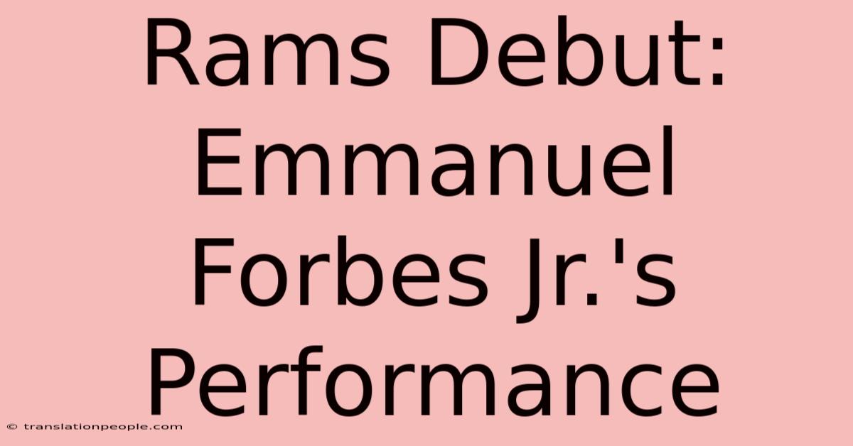 Rams Debut: Emmanuel Forbes Jr.'s Performance