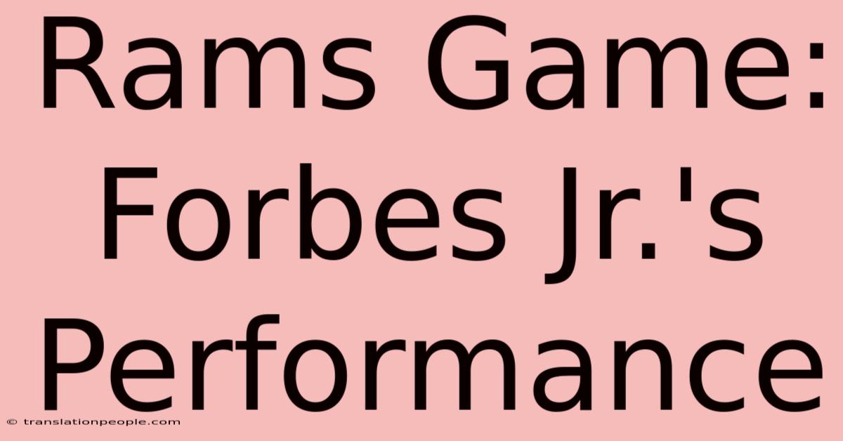 Rams Game: Forbes Jr.'s Performance