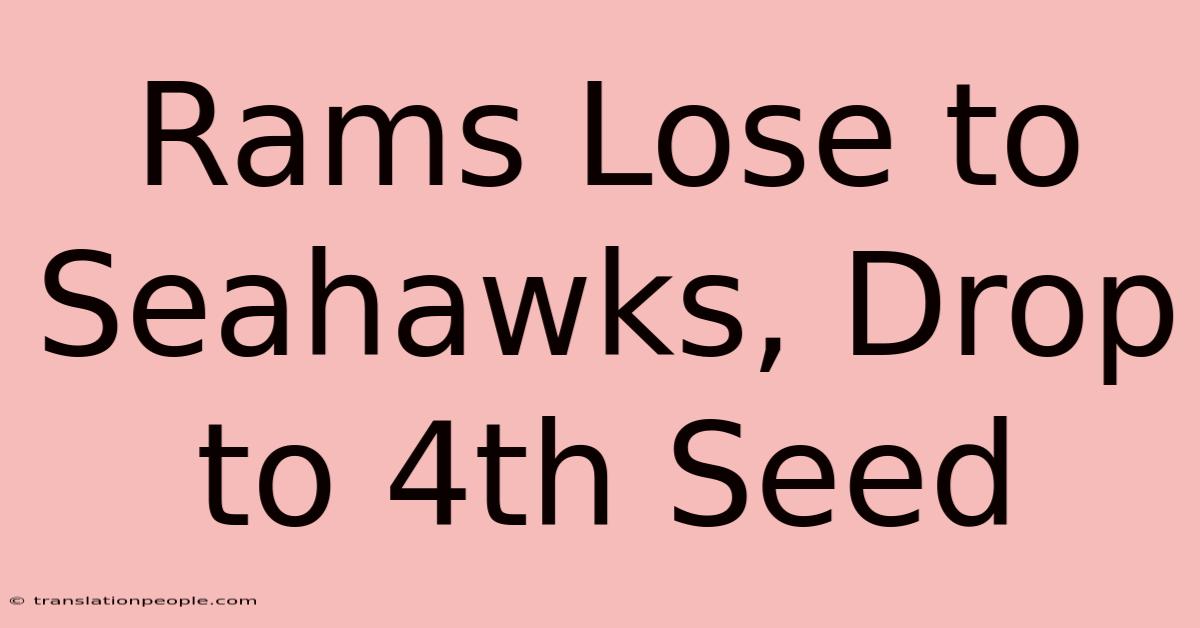 Rams Lose To Seahawks, Drop To 4th Seed