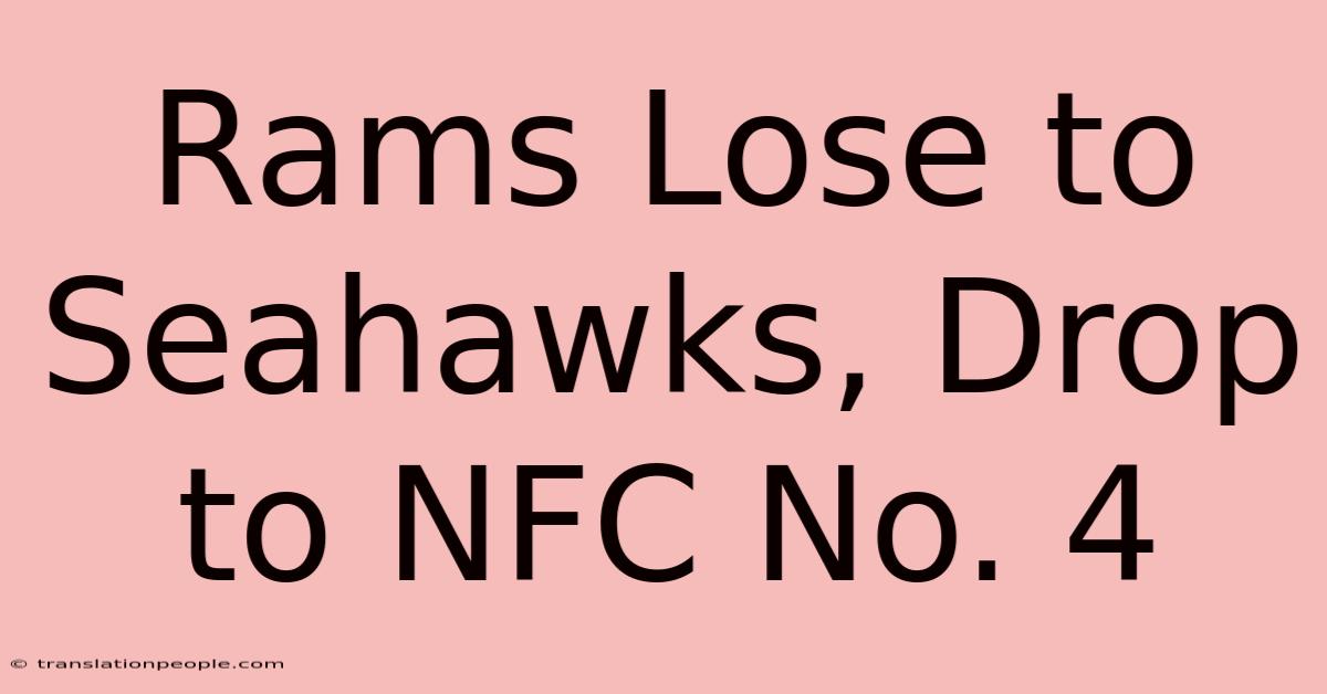 Rams Lose To Seahawks, Drop To NFC No. 4