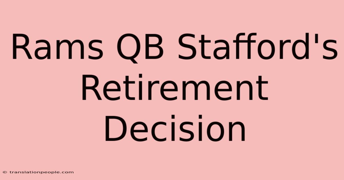 Rams QB Stafford's Retirement Decision