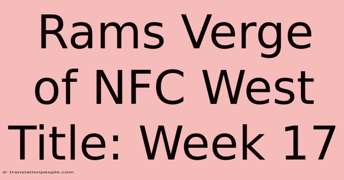 Rams Verge Of NFC West Title: Week 17