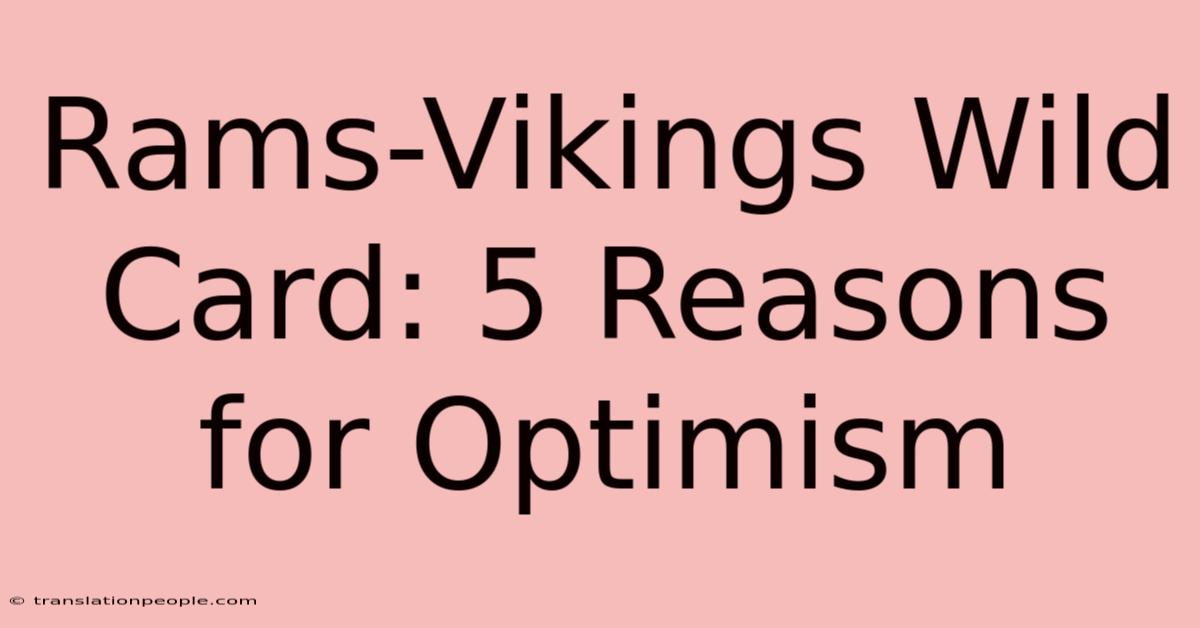 Rams-Vikings Wild Card: 5 Reasons For Optimism