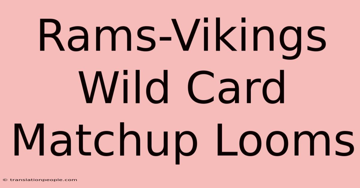 Rams-Vikings Wild Card Matchup Looms