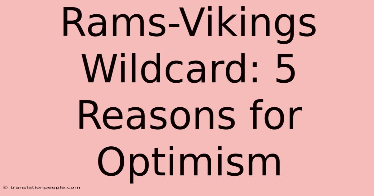 Rams-Vikings Wildcard: 5 Reasons For Optimism