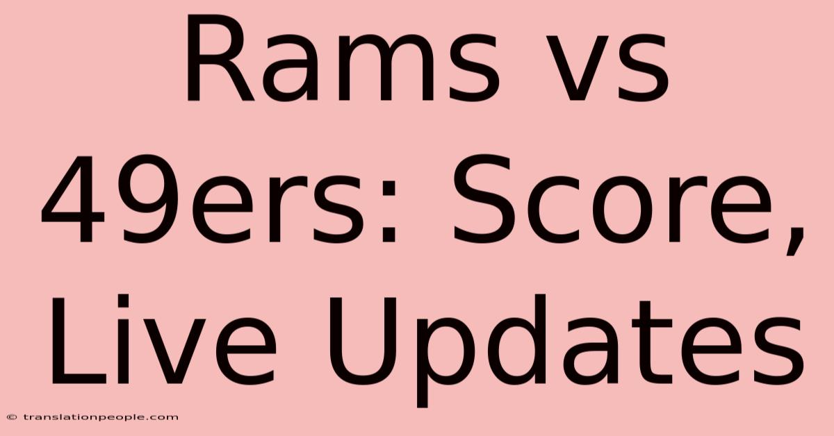 Rams Vs 49ers: Score, Live Updates