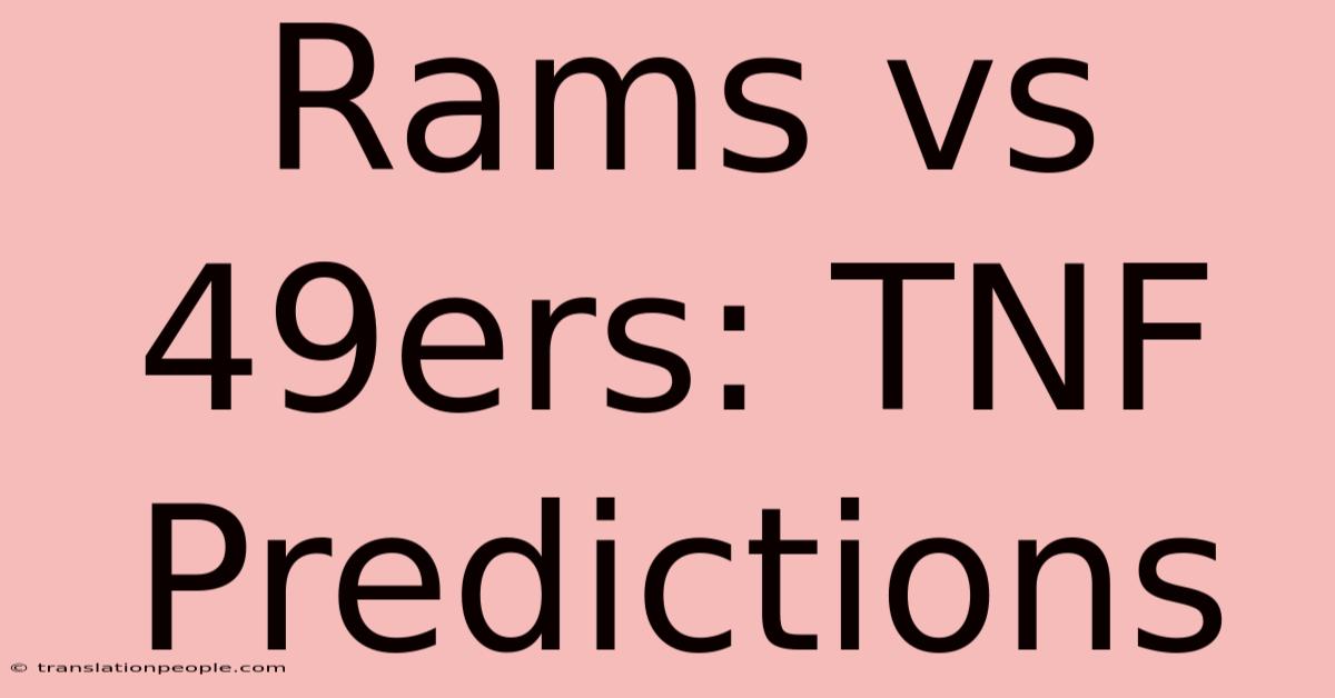 Rams Vs 49ers: TNF Predictions