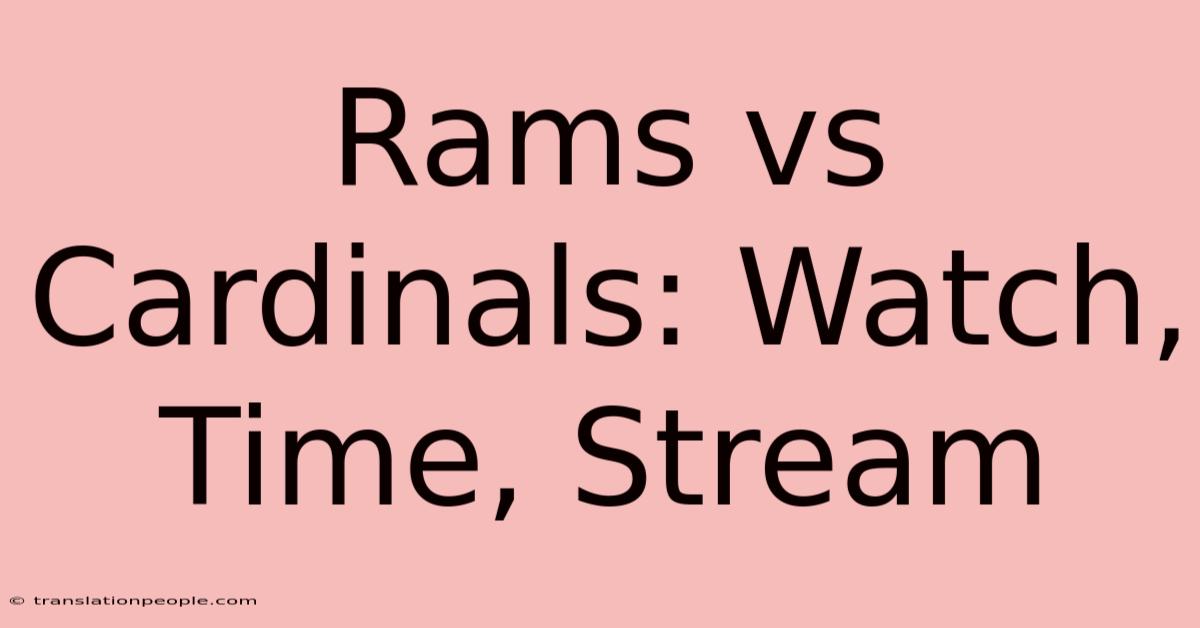 Rams Vs Cardinals: Watch, Time, Stream