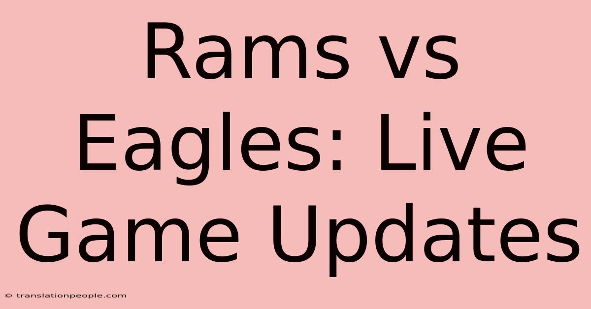 Rams Vs Eagles: Live Game Updates