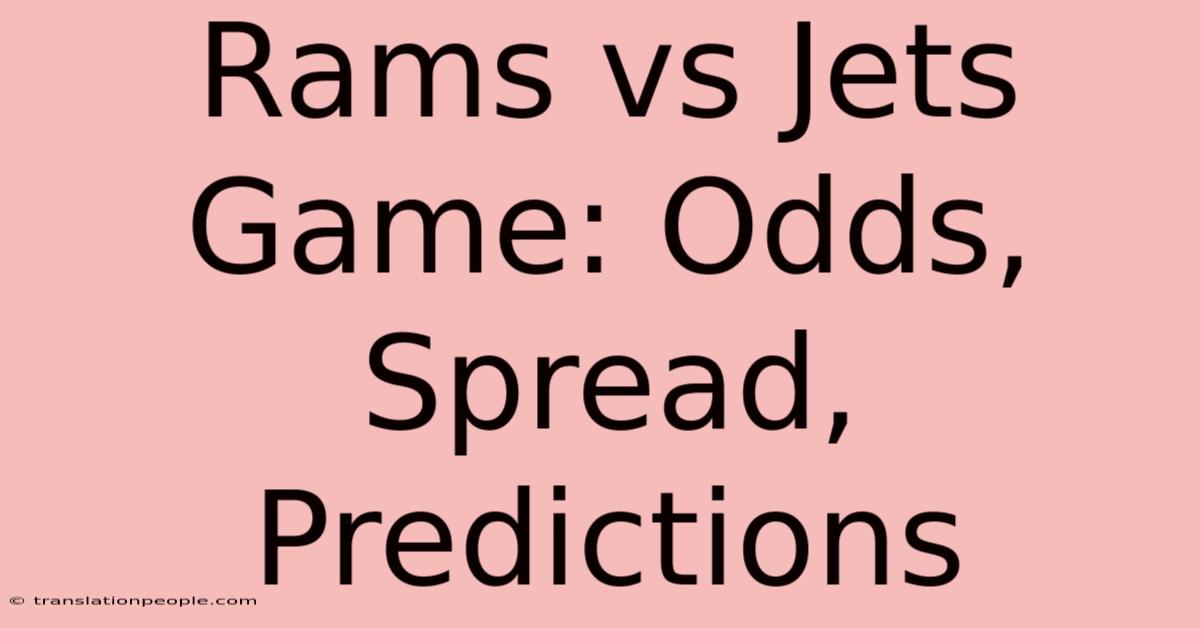 Rams Vs Jets Game: Odds, Spread, Predictions