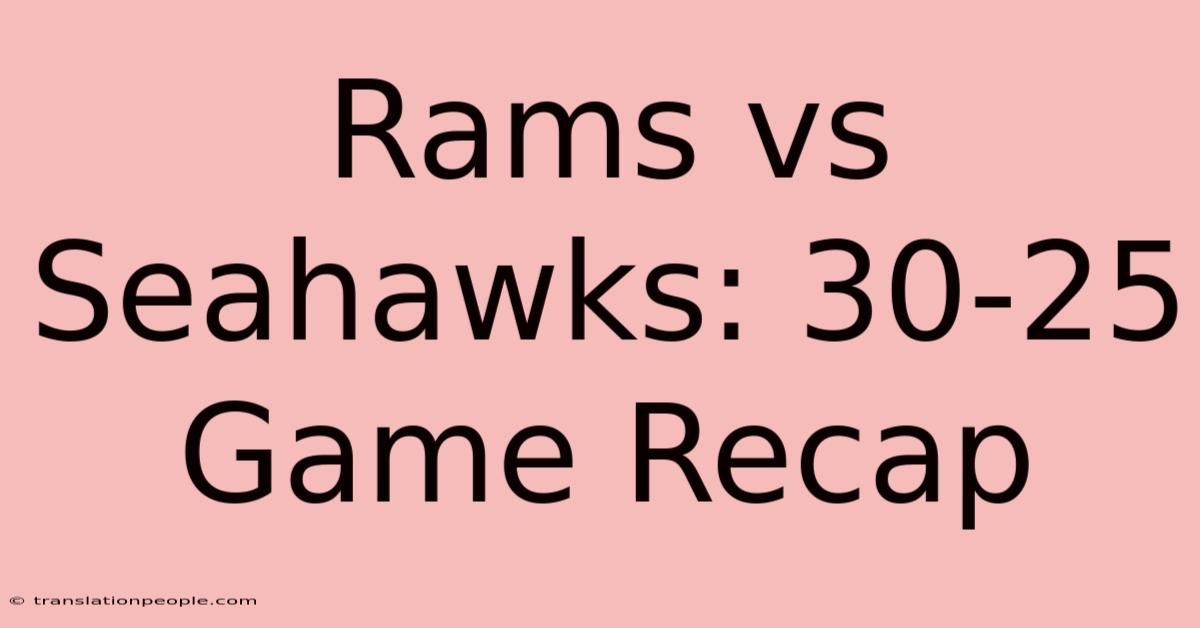 Rams Vs Seahawks: 30-25 Game Recap