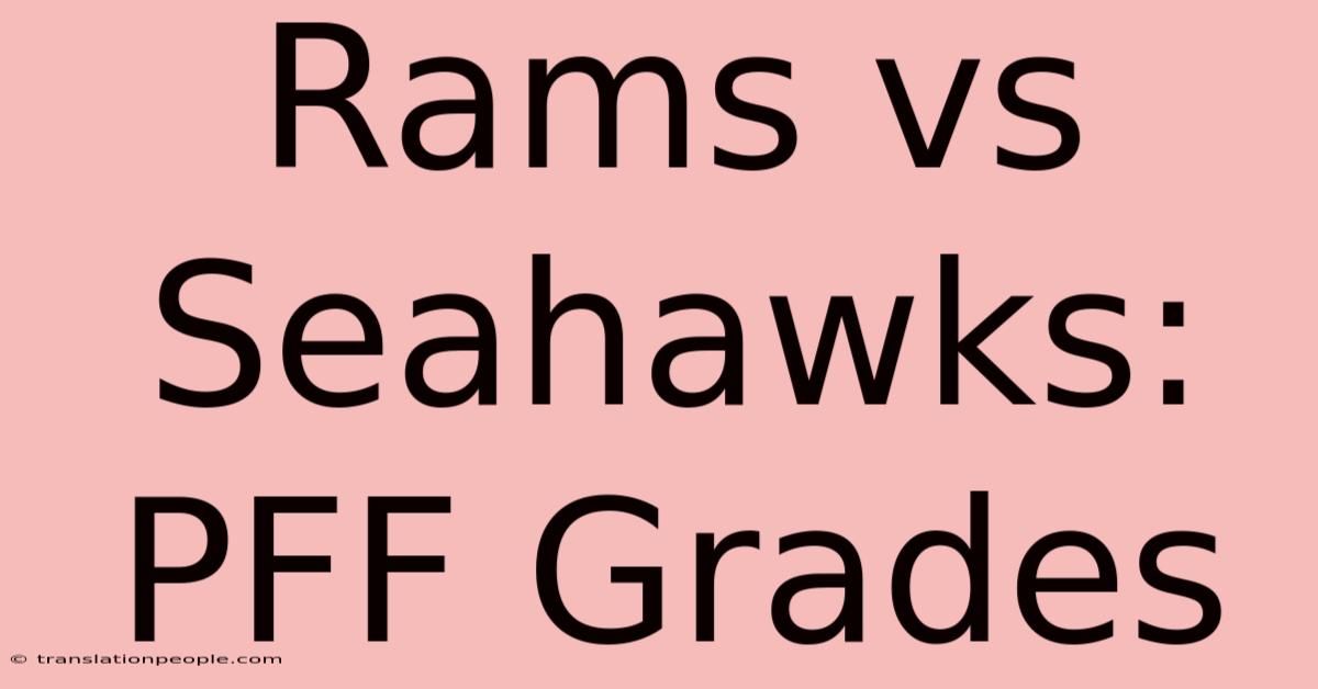 Rams Vs Seahawks: PFF Grades