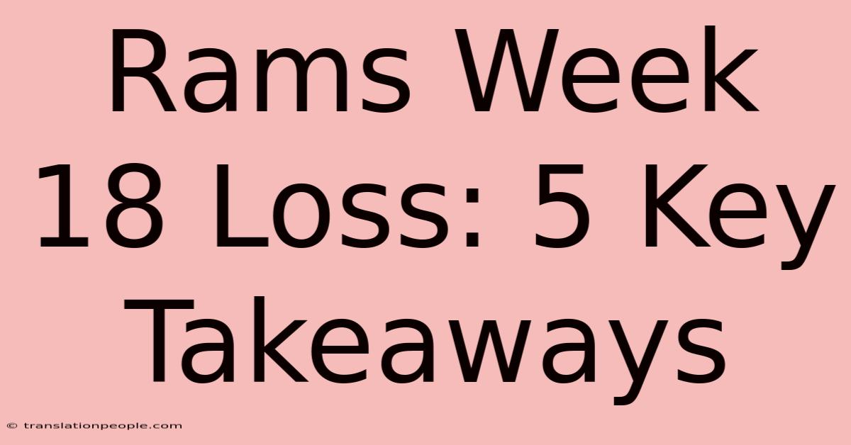 Rams Week 18 Loss: 5 Key Takeaways