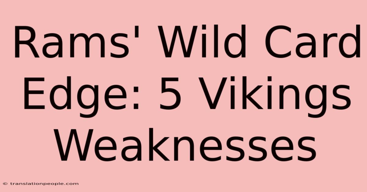 Rams' Wild Card Edge: 5 Vikings Weaknesses