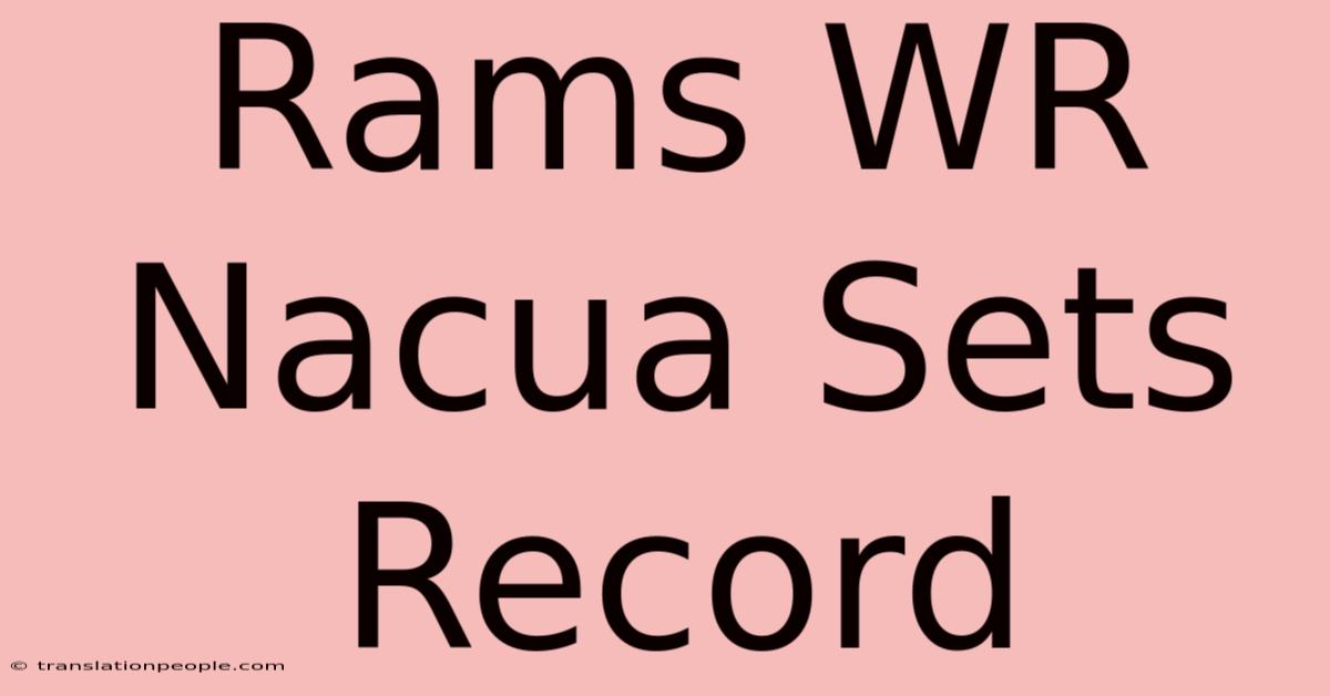 Rams WR Nacua Sets Record