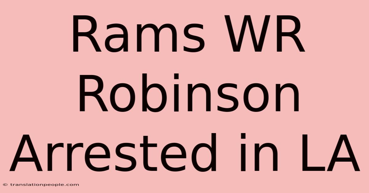 Rams WR Robinson Arrested In LA