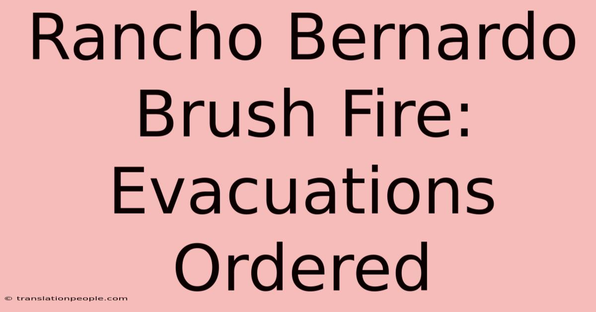 Rancho Bernardo Brush Fire: Evacuations Ordered