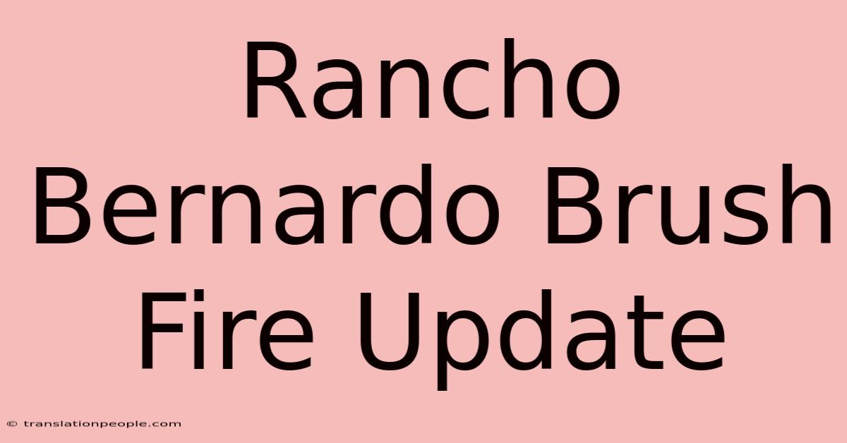 Rancho Bernardo Brush Fire Update