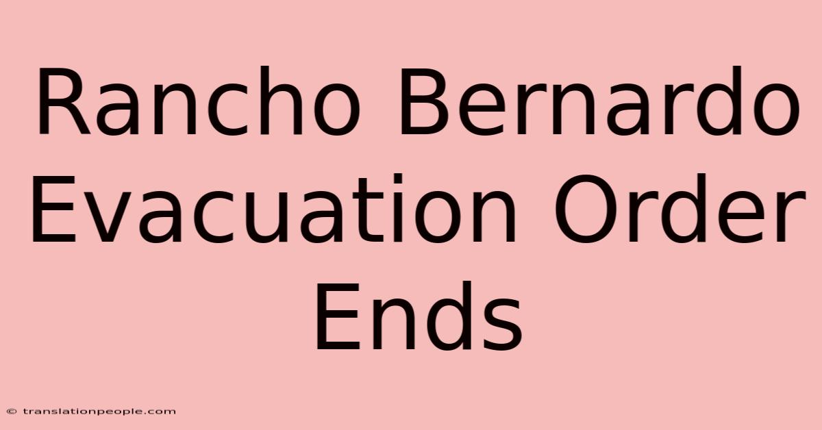 Rancho Bernardo Evacuation Order Ends