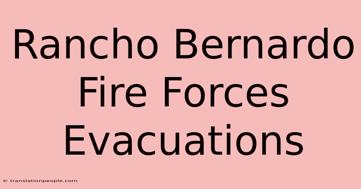 Rancho Bernardo Fire Forces Evacuations