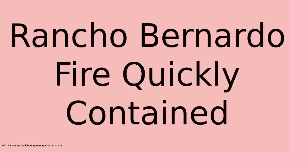 Rancho Bernardo Fire Quickly Contained