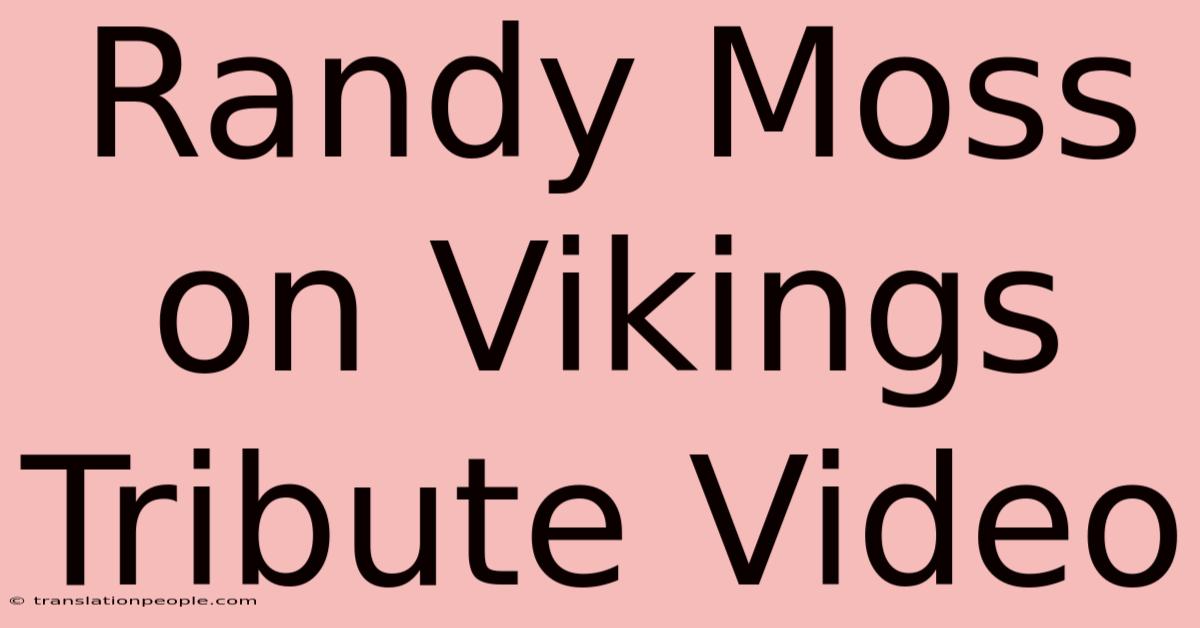 Randy Moss On Vikings Tribute Video