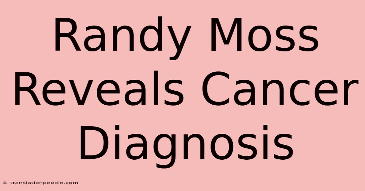 Randy Moss Reveals Cancer Diagnosis