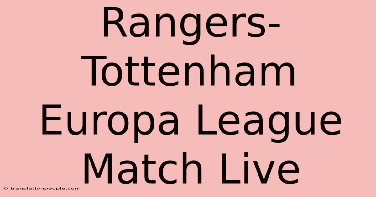 Rangers-Tottenham Europa League Match Live