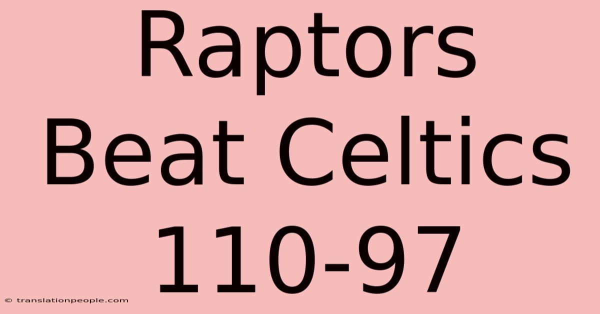 Raptors Beat Celtics 110-97