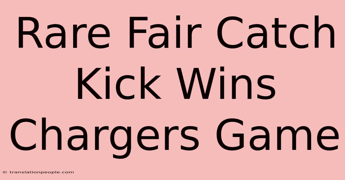 Rare Fair Catch Kick Wins Chargers Game