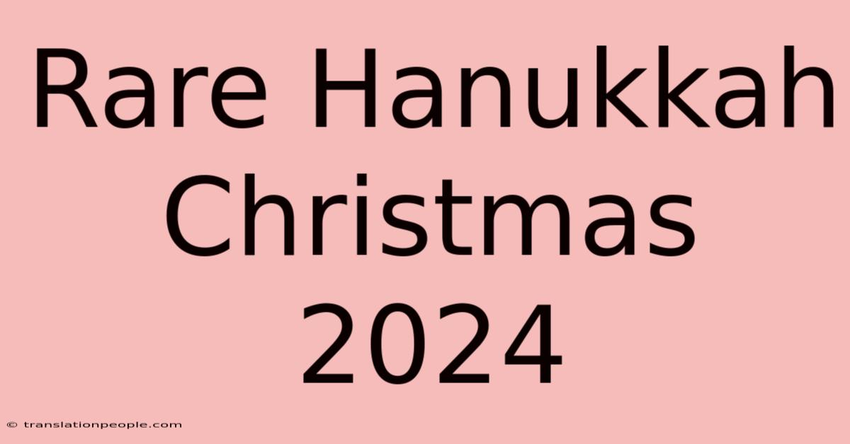 Rare Hanukkah Christmas 2024