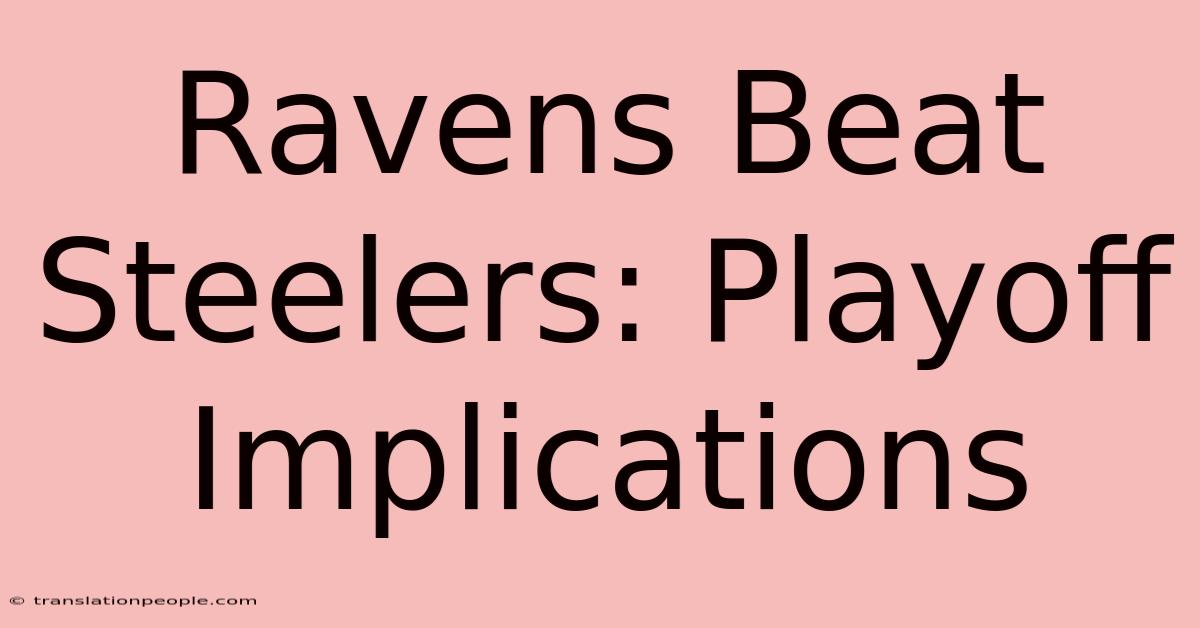 Ravens Beat Steelers: Playoff Implications