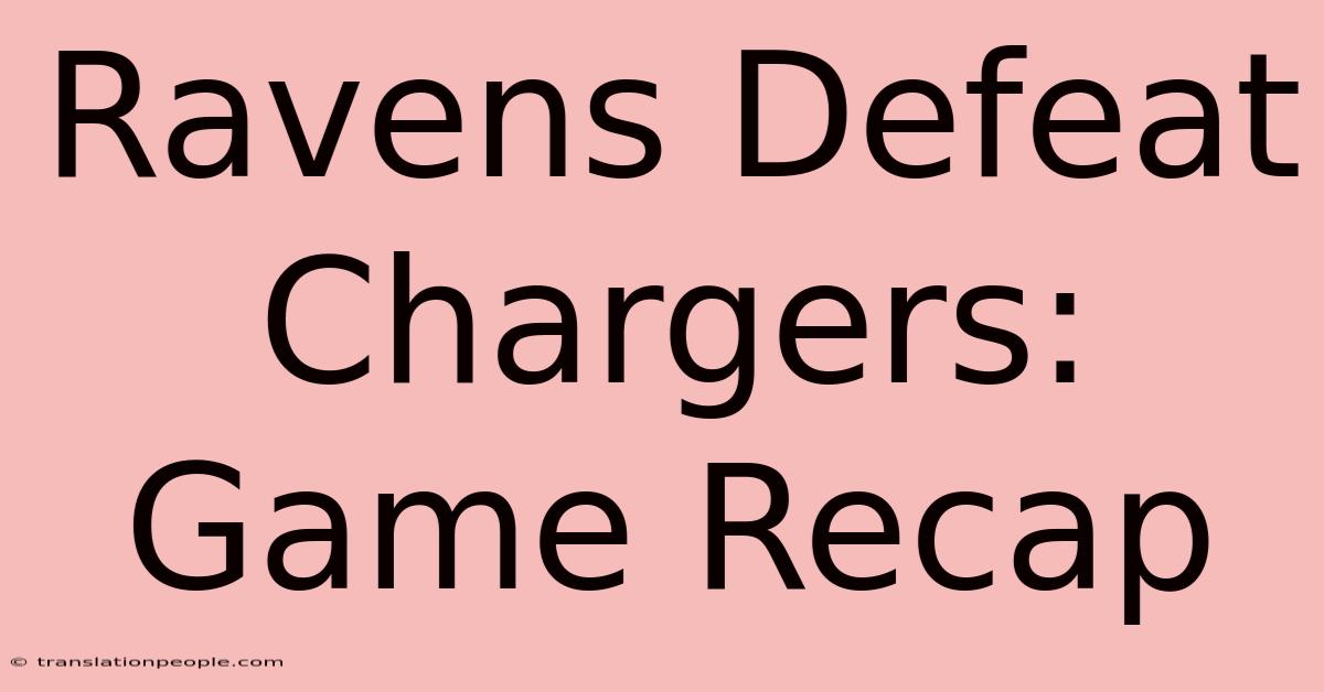 Ravens Defeat Chargers: Game Recap