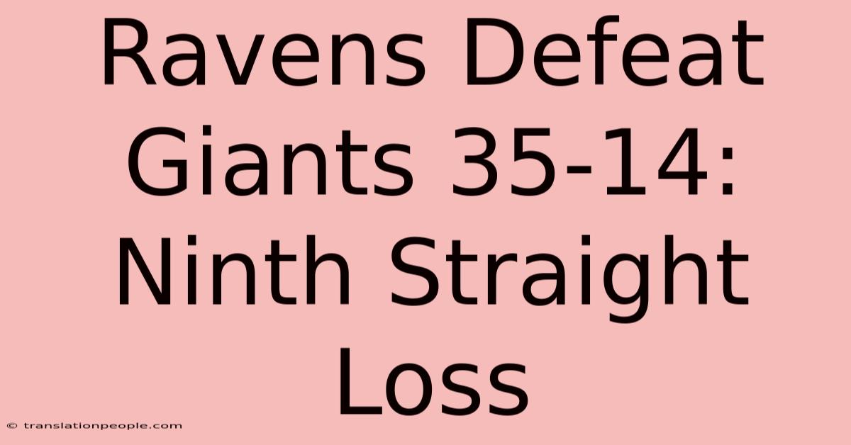 Ravens Defeat Giants 35-14: Ninth Straight Loss