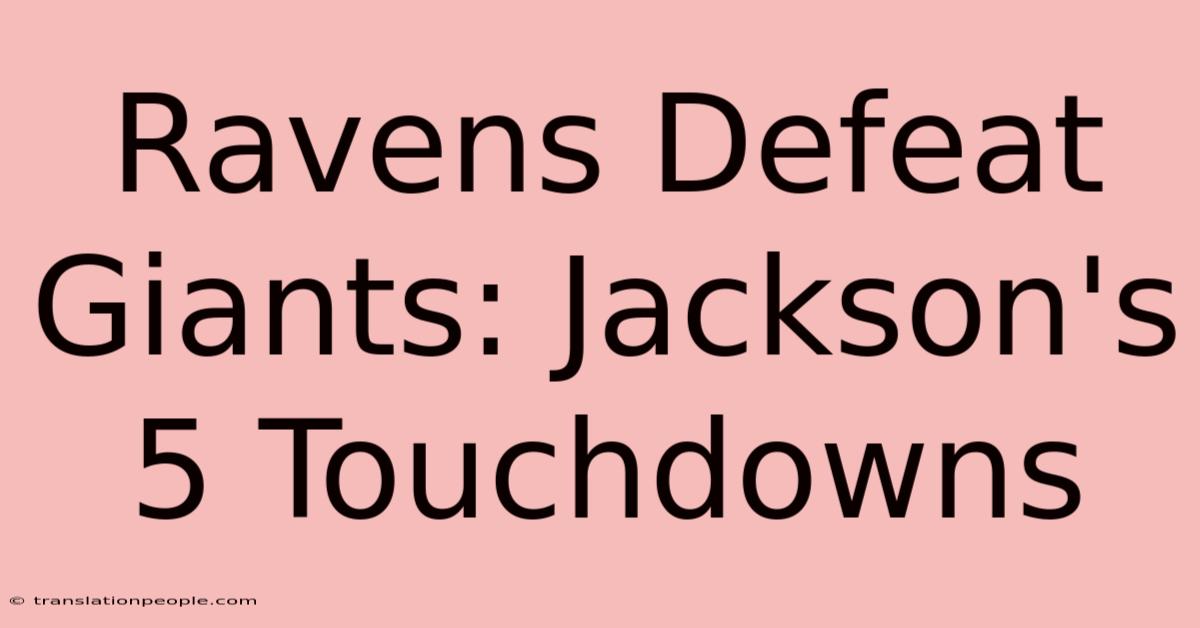 Ravens Defeat Giants: Jackson's 5 Touchdowns