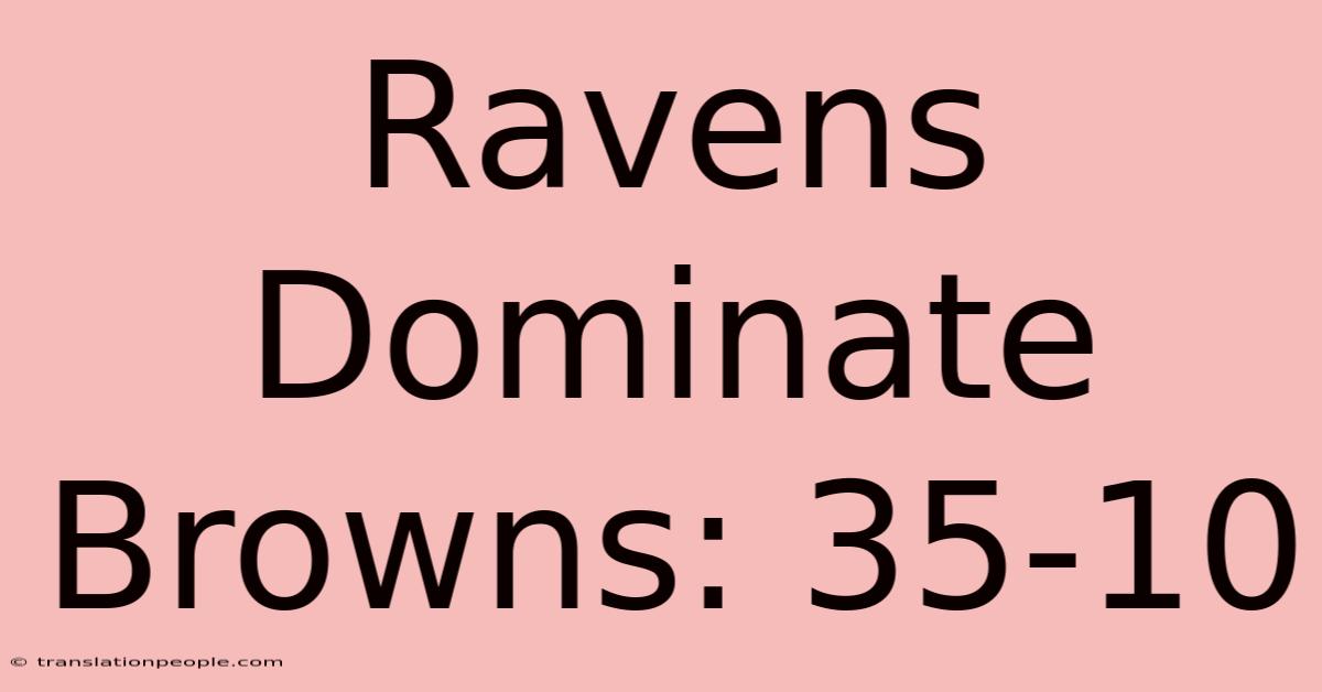 Ravens Dominate Browns: 35-10