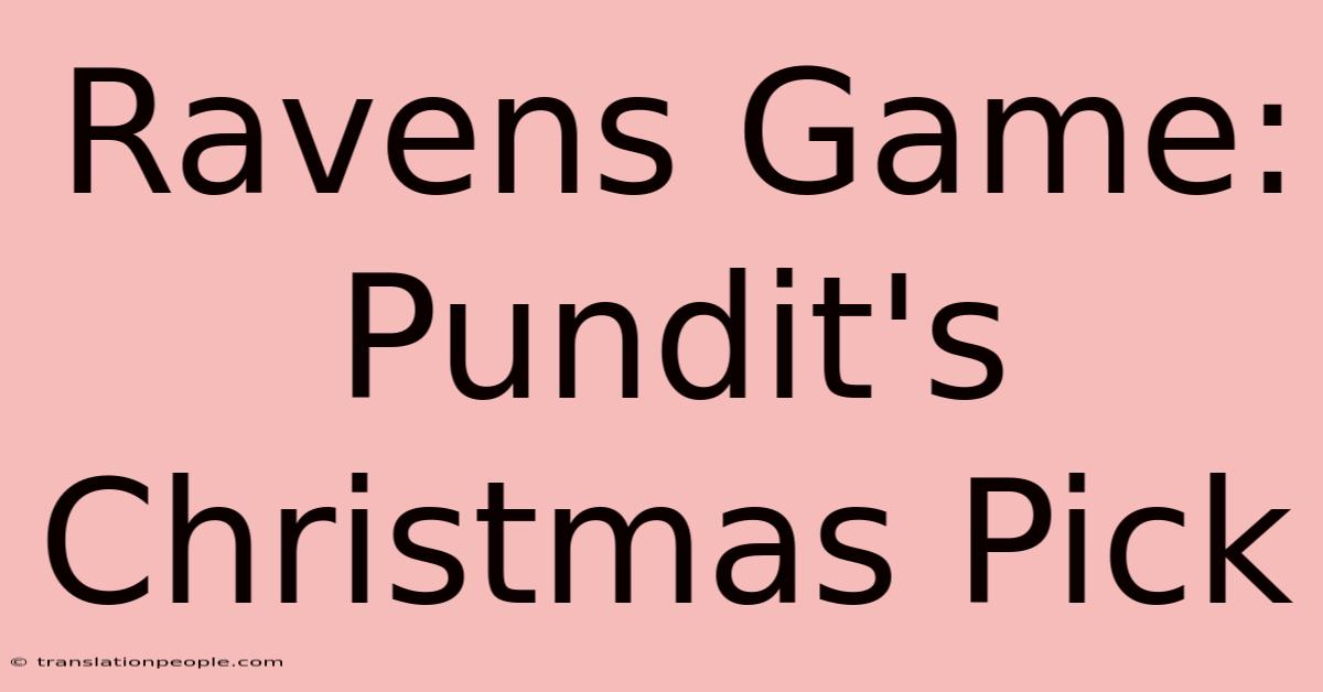 Ravens Game: Pundit's Christmas Pick