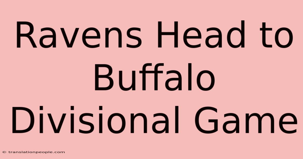 Ravens Head To Buffalo Divisional Game