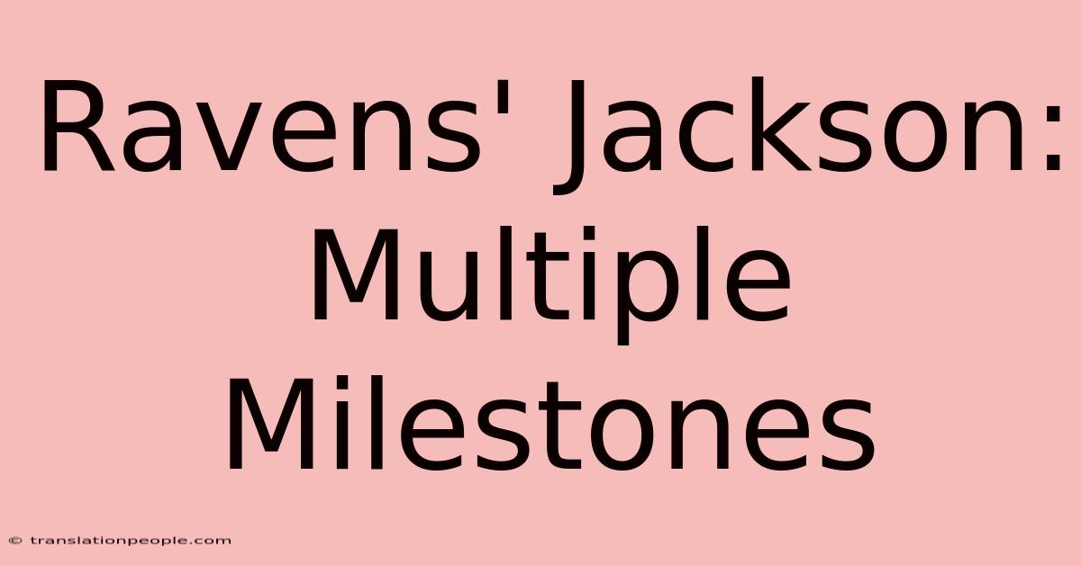 Ravens' Jackson: Multiple Milestones