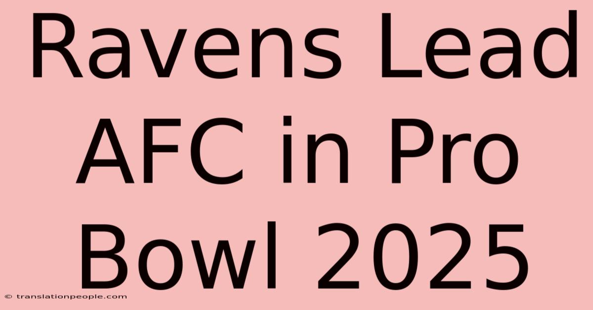 Ravens Lead AFC In Pro Bowl 2025