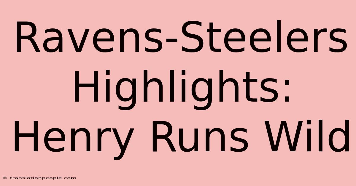 Ravens-Steelers Highlights: Henry Runs Wild