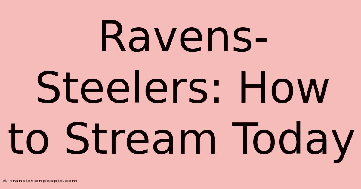 Ravens-Steelers: How To Stream Today