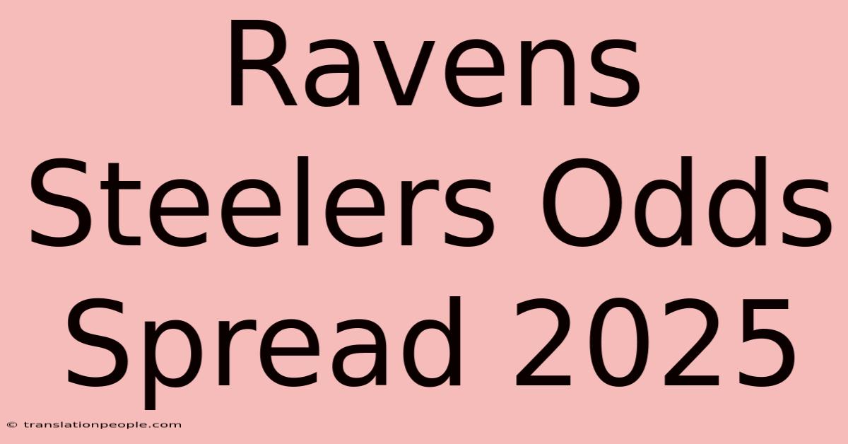 Ravens Steelers Odds Spread 2025