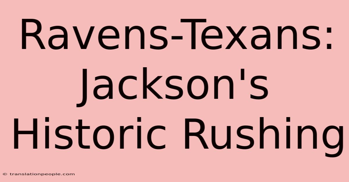 Ravens-Texans: Jackson's Historic Rushing